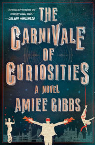 Title: The Carnivale of Curiosities, Author: Amiee Gibbs