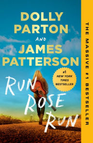 Title: Run, Rose, Run, Author: Dolly Parton and James Patterson