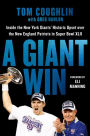 A Giant Win: Inside the New York Giants' Historic Upset over the New England Patriots in Super Bowl XLII