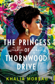 Free download ebooks for kindle The Princess of Thornwood Drive in English 9781538725269 CHM ePub DJVU by Khalia Moreau