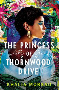 Free download bookworm for android mobile The Princess of Thornwood Drive DJVU RTF PDF by Khalia Moreau 9781538725269