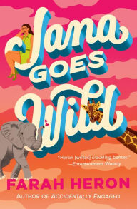 Title: Jana Goes Wild, Author: Farah Heron