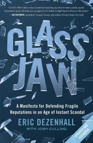 Download ebooks free for pc Glass Jaw: A Manifesto for Defending Fragile Reputations in an Age of Instant Scandal MOBI by Eric Dezenhall, Josh Culling (English literature)