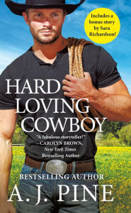 Title: Hard Loving Cowboy: Includes a bonus novella, Author: A.J. Pine