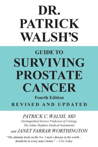 Dr. Patrick Walsh's Guide to Surviving Prostate Cancer