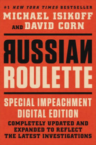 Title: Russian Roulette: The Inside Story of Putin's War on America and the Election of Donald Trump, Author: Michael  Isikoff