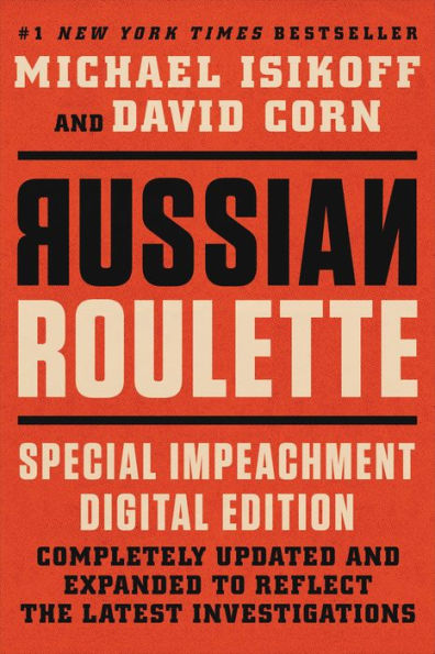 Russian Roulette: The Inside Story of Putin's War on America and the Election of Donald Trump