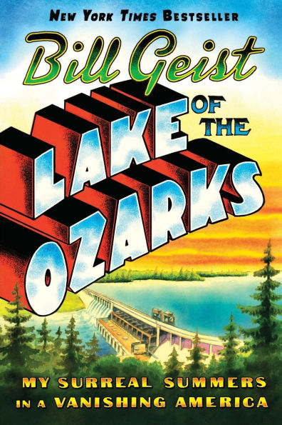 Lake of the Ozarks: My Surreal Summers in a Vanishing America