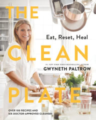 Title: The Clean Plate: Eat, Reset, Heal, Author: Gwyneth Paltrow