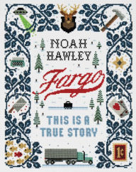 Free downloaded e books Fargo: This Is a True Story by Noah Hawley MOBI CHM 9781538731307 English version
