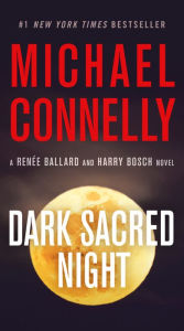 Title: Dark Sacred Night (Harry Bosch Series #21 and Renée Ballard Series #2), Author: Michael Connelly