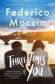 Title: Three Times You, Author: Federico Moccia