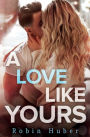 A Love Like Yours: A breathtaking romance about first love and second chances