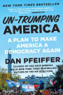 Un-Trumping America: A Plan to Make America a Democracy Again