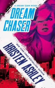 Title: Dream Chaser, Author: Kristen Ashley