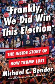 Free public domain ebook downloads Frankly, We Did Win This Election: The Inside Story of How Trump Lost