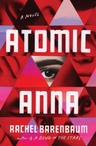 Title: Atomic Anna, Author: Rachel Barenbaum