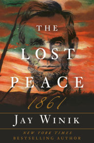 Title: The Lost Peace: 1861, Author: Jay Winik