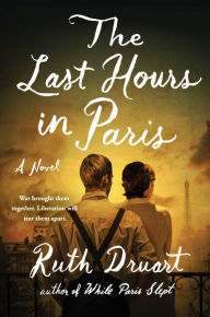 Android ebooks download free pdf The Last Hours in Paris: A Novel by Ruth Druart (English literature)