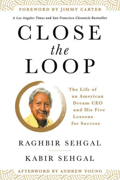 Close the Loop: The Life of an American Dream CEO & His Five Lessons for Success