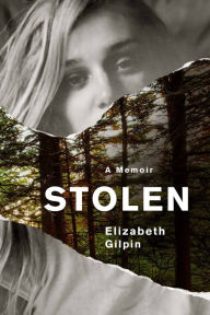 Title: Stolen: A Memoir, Author: Elizabeth Gilpin