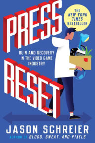 Free ebooks in english download Press Reset: Ruin and Recovery in the Video Game Industry ePub CHM FB2 by Jason Schreier English version