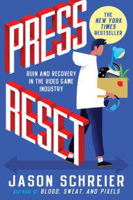 Free to download bookd Press Reset: Ruin and Recovery in the Video Game Industry ePub iBook DJVU (English literature) 9781538735497 by Jason Schreier