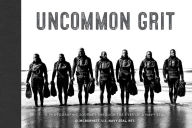 Title: Uncommon Grit: A Photographic Journey Through Navy SEAL Training, Author: D. McBurnett