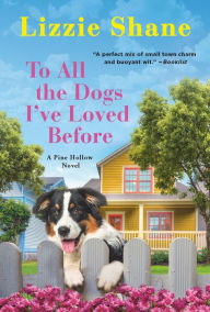 Epub downloads for ebooks To All the Dogs I've Loved Before English version by Lizzie Shane