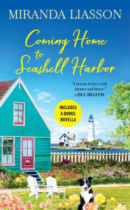 Title: Coming Home to Seashell Harbor, Author: Miranda Liasson