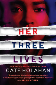 Title: Her Three Lives, Author: Cate Holahan