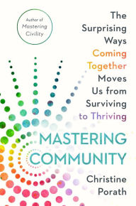 Download english essay book pdf Mastering Community: The Surprising Ways Coming Together Moves Us from Surviving to Thriving PDB ePub PDF