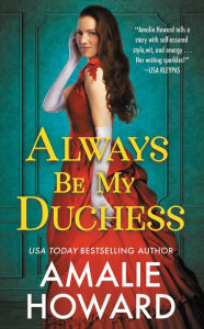 Title: Always Be My Duchess, Author: Amalie Howard