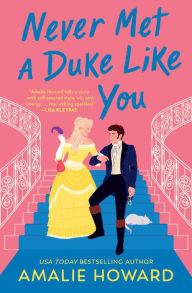 Title: Never Met a Duke Like You, Author: Amalie Howard