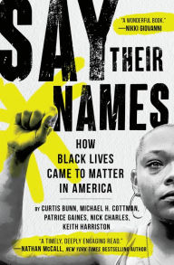 Title: Say Their Names: How Black Lives Came to Matter in America, Author: Michael H. Cottman