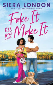 Title: Fake It Till You Make It, Author: Siera London