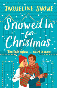 Title: Snowed In for Christmas, Author: Jaqueline Snowe