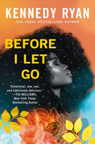 Title: Before I Let Go, Author: Kennedy Ryan
