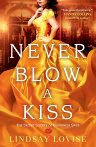 Title: Never Blow a Kiss, Author: Lindsay Lovise