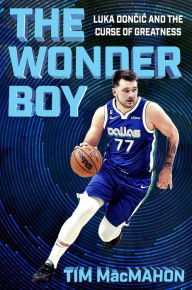 Full electronic books free to download The Wonder Boy: Luka Doncic and the Curse of Greatness