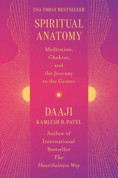 Spiritual Anatomy: Meditation, Chakras, and the Journey to the Center