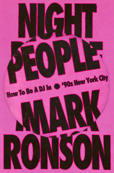 Night People: How to Be a DJ '90s New York City