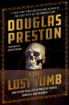 Alternative view 1 of The Lost Tomb: And Other Real-Life Stories of Bones, Burials, and Murder