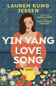 Title: Yin Yang Love Song, Author: Lauren Kung Jessen
