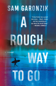 Title: A Rough Way to Go, Author: Sam Garonzik