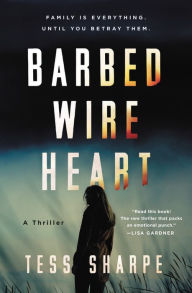 Title: Barbed Wire Heart, Author: Tess Sharpe