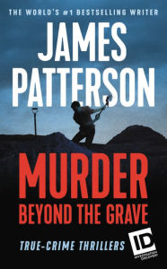 Title: Murder Beyond the Grave, Author: James Patterson