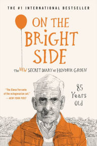 Ebook to download free On the Bright Side: The New Secret Diary of Hendrik Groen, 85 Years Old (English literature) PDB CHM MOBI