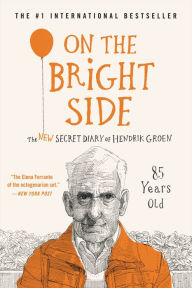 Free online downloadable books On the Bright Side: The New Secret Diary of Hendrik Groen, 85 Years Old iBook