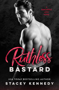 Title: Ruthless Bastard, Author: Stacey Kennedy